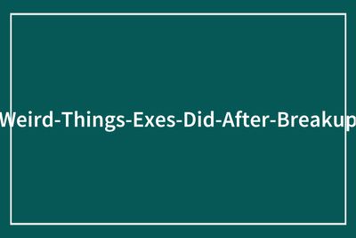 “I Had To Make His Wedding Cake”: 46 Strange Behaviors From Exes Who Refused To Let Go