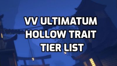 VV Ultimatum Hollow Trait Tier List