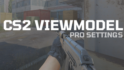 CS2 Pro Player Viewmodel settings – Which should you use?