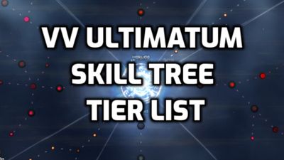 VV Ultimatum Skill Tree Tier List – Best Skills