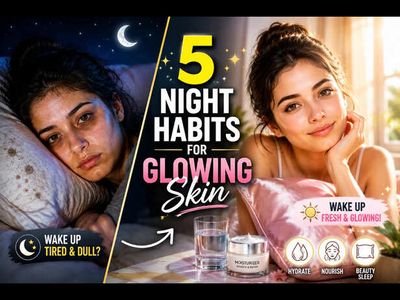 5 Overnight Beauty Habits That Can Improve Your Skin