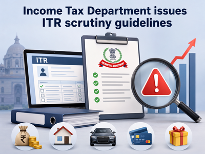 Income Tax Department issues ITR scrutiny guidelines: These ITR filers may face compulsory scrutiny in FY 26-27