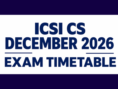 ICSI CS December 2026 Exam Timetable: Date-wise schedule for executive & professional programmes, exam timings, open-book papers and more