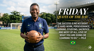 Friday Quote of the Day by Pelé: "Success is no accident. It is hard work, perseverance, learning, studying, sacrifice and most of all, love of what you are doing."