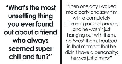 Folks Reveal The Shocking Secrets They Found Out About Their “Normal” Friend (33 Examples)