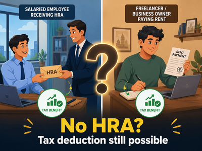 Paying rent but not receiving HRA? Here’s how non-salaried individuals can claim tax deduction