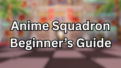 Anime Squadron Beginner’s Guide