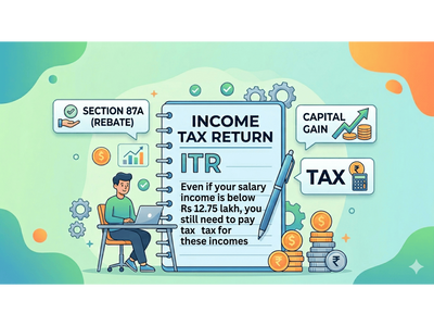 Income Tax AY 2026-27: Even if your salary income is below Rs 12.75 lakh, you still need to pay tax for these incomes