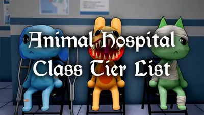 Animal Hospital Class Tier List – Roblox