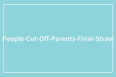58 Moments In Which Kids Realized They Can’t Keep Contact With Their Parents Anymore