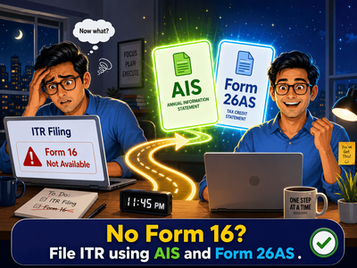 No Form 16? Here's how salaried taxpayers can file ITR using AIS and Form 26AS for FY 2025-26