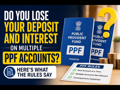Do you lose your interest and deposit if you have multiple PPF accounts? Here's what the rules say