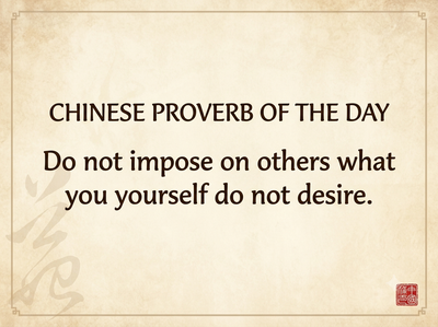 Chinese Proverb of the Day: 'Do not impose on others what you yourself do not desire...'- A timeless lesson on respect, empathy, and human dignity