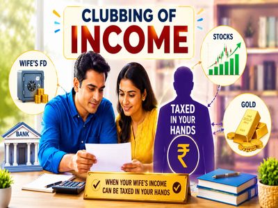 Husband has to pay income tax on wife’s earnings from FD, gold, shares under clubbing of income in these cases