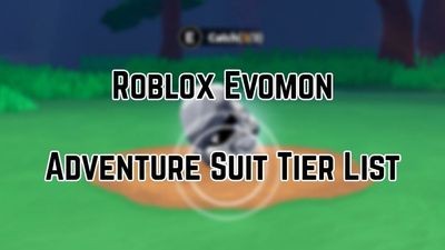 Evomon Adventure Suit Tier List (June 2026)