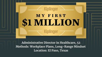 My First $1 Million: Administrative Director in Healthcare, 52, El Paso, Texas