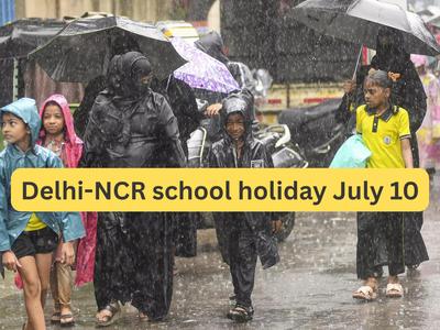 Delhi-NCR School, College, Office Holiday on July 10: Is there a closure in Delhi, Noida, Gurugram, Ghaziabad & Faridabad as IMD forecasts more rain?