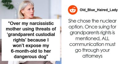 Delusional Mom Threatens To Sue Daughter Because She Doesn’t Feel Safe Around Her Dog