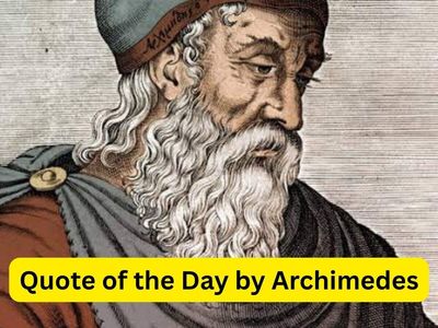 Quote of the Day by Archimedes: “Mathematics reveals its secrets only to those who approach it...” — Greek's polymath's classic lesson on curiosity, knowledge, passion and the joy of learning