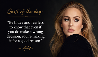 Quote of the Day by Adele: “Be brave and fearless to know that even if you do make a wrong decision, you're making it for a good reason” — A powerful life lesson on courage, self-belief, personal growth, and why trusting yourself is the first step toward lasting success