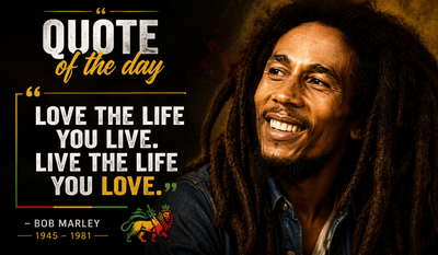 Quote of the day by Bob Marley: “Love the life you live. Live the...” — Timeless life lessons on happiness, purpose, gratitude, resilience, and authentic living, and why science continues to prove his simple wisdom right