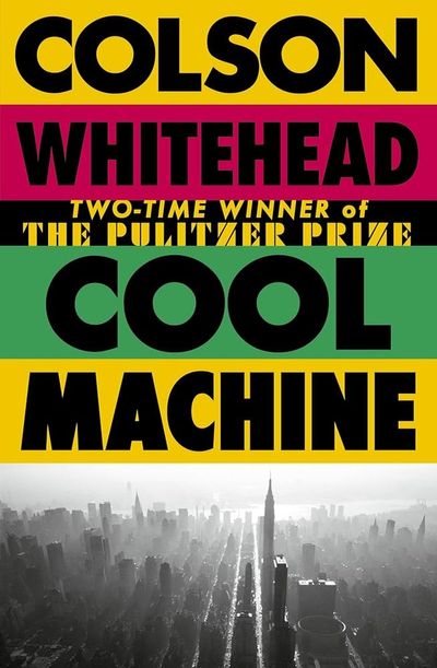 Cool Machine by Colson Whitehead: A triumph of molls, dolls and deadpan humour