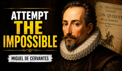 Quote of the Day by Miguel de Cervantes: “In order to attain the impossible, one must…” — Inspiring lessons on courage, resilience, fearless ambition, leadership, personal growth, achieving impossible goals, and why every extraordinary success begins with a bold attempt