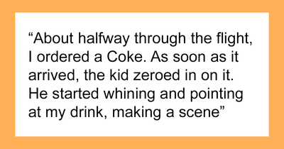 Entitled Mom Demands Plane Seatmate Hands Over Their Free Coke To Unruly Son, Gets A Reality Check