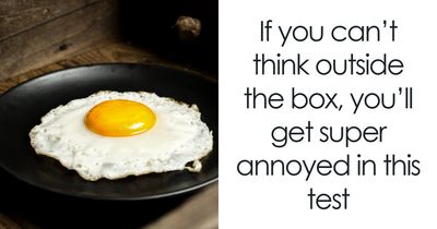 Prove You Can Outsmart These 16 Tricky Questions That Most People Get Annoyed At
