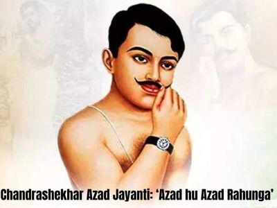 Chandrashekhar Azad Jayanti: The story behind 'Azad Hoon, Azad Rahunga' and how he became Azad at 15
