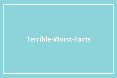 50 Disturbing Facts That Completely Changed The Way People See The World