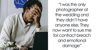 Amateur Photographer Signs A Contract And Then Doesn’t Show Up To Wedding: “They Want To Sue Me Now”