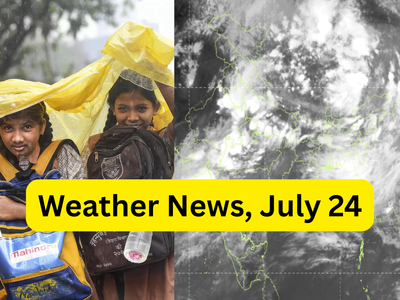 Weather Tomorrow, July 24: What will weather be like in Mumbai, Delhi, Bengaluru, Chennai, Kolkata, Hyderabad, Ahmedabad & other cities? Check IMD's rain forecast
