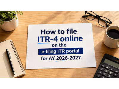 How to file ITR-4 online on the e-filing ITR portal for AY 2026-2027