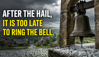 Slovenian proverb of the day: "After the hail, it is too late to ring the bell" — Inspiring life lessons on foresight, preparation, wise decision-making, and why the best opportunities are often the ones we act on before they disappear through timeless Slovenian folk wisdom