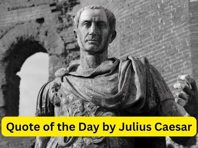 Quote of the Day by Julius Caesar: “When beggars die, there are no comets seen; the heavens themselves blaze forth the death of princes” — The powerful meaning behind this timeless quote about death, power and destiny