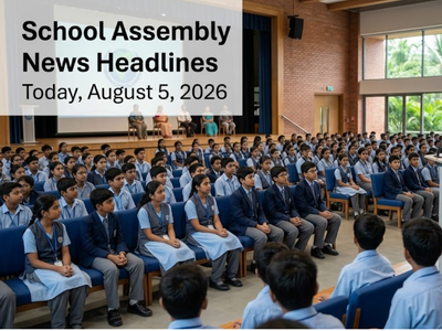 School Assembly News Headlines Today, August 5, 2026: Top national, international, business and sports updates