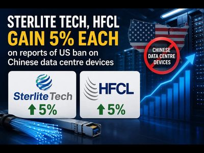 Sterlite Tech, HFCL gain 5% each on reports of US ban on Chinese data centre devices