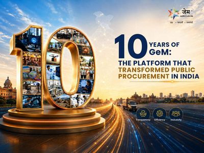 10 Years of GeM: The platform that transformed public procurement in India