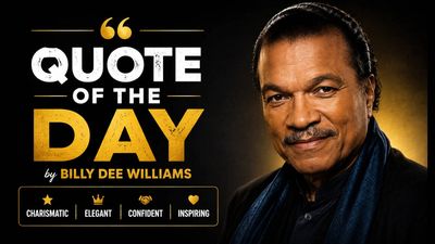 Quote of the Day by Billy Dee Williams: “You can be anything you want to be. It’s a matter of...” — Inspiring life lessons on ambition, determination, hard work, self-belief, personal growth, purpose and why the life you want often begins with the choices you make from the legendary American actor, artist and writer