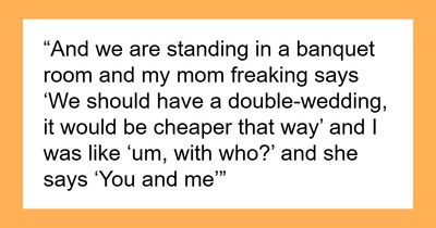 Cheap Mom Wants To Share Daughter’s Wedding Day, Plans To Marry Earlier And Cut Her Own Costs