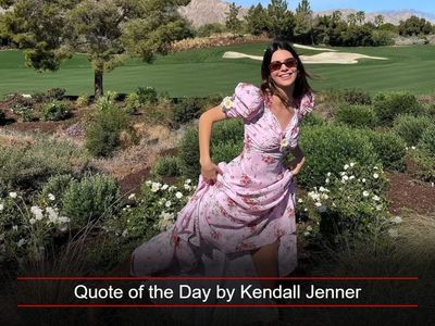 Quote of the Day by Kendall Jenner: 'You have no idea how many doors closed on me...'- Inspiring life lessons on rejection, resilience, self-belief and turning doubt into success, by the high-fashion supermodel