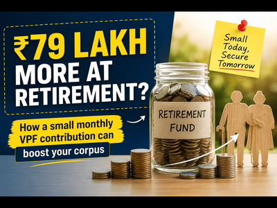 ₹79 lakh more at retirement? How a small monthly VPF contribution can boost your retirement corpus