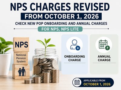NPS charges revised from October 1, 2026: Check new PoP onboarding and annual charges for NPS, NPS Lite
