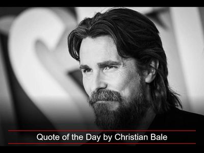 Quote of the Day by Christian Bale: 'It’s the actors who are prepared to make fools of themselves who are usually the ones...'- Inspiring life lessons on confidence, vulnerability, and the courage to make a fool of yourself at times by The Dark Knight star