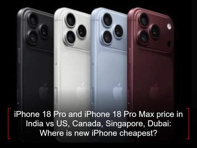 iPhone 18 Pro and iPhone 18 Pro Max price in India vs US, Canada, Singapore, Dubai: Where is the new iPhone cheapest?