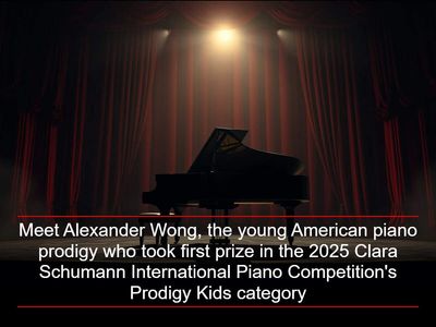 Meet Alexander Wong, the young American piano prodigy who took first prize in the 2025 Clara Schumann International Piano Competition's Prodigy Kids category