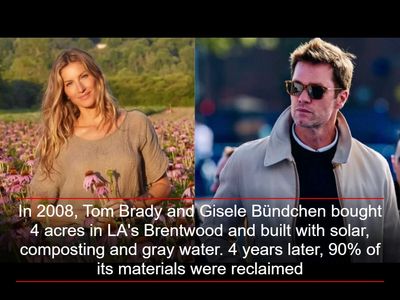 In 2008, Tom Brady and Gisele Bündchen bought 4 acres in LA's Brentwood and built with solar, composting and gray water. 4 years later, 90% of its materials were reclaimed