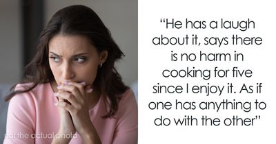Man Thinks That Just Because Wife Likes Cooking, She Enjoys Doing It Even Completely Exhausted