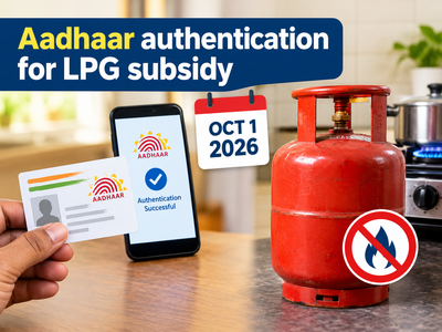 Aadhaar authentication for LPG subsidy: Will your gas supply be stopped if you fail to authenticate UID before October 1, 2026?